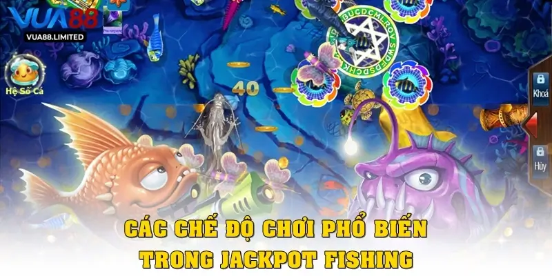 Các chế độ chơi phổ biến trong Jackpot fishing