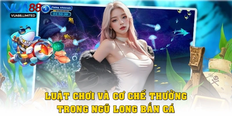 Luật chơi và cơ chế thưởng trong ngũ long bắn cá