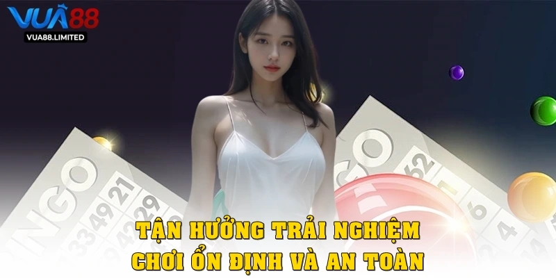 Tận hưởng trải nghiệm chơi ổn định và an toàn