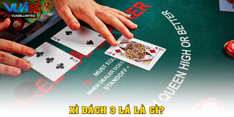 Xì dách 3 lá là gì? 